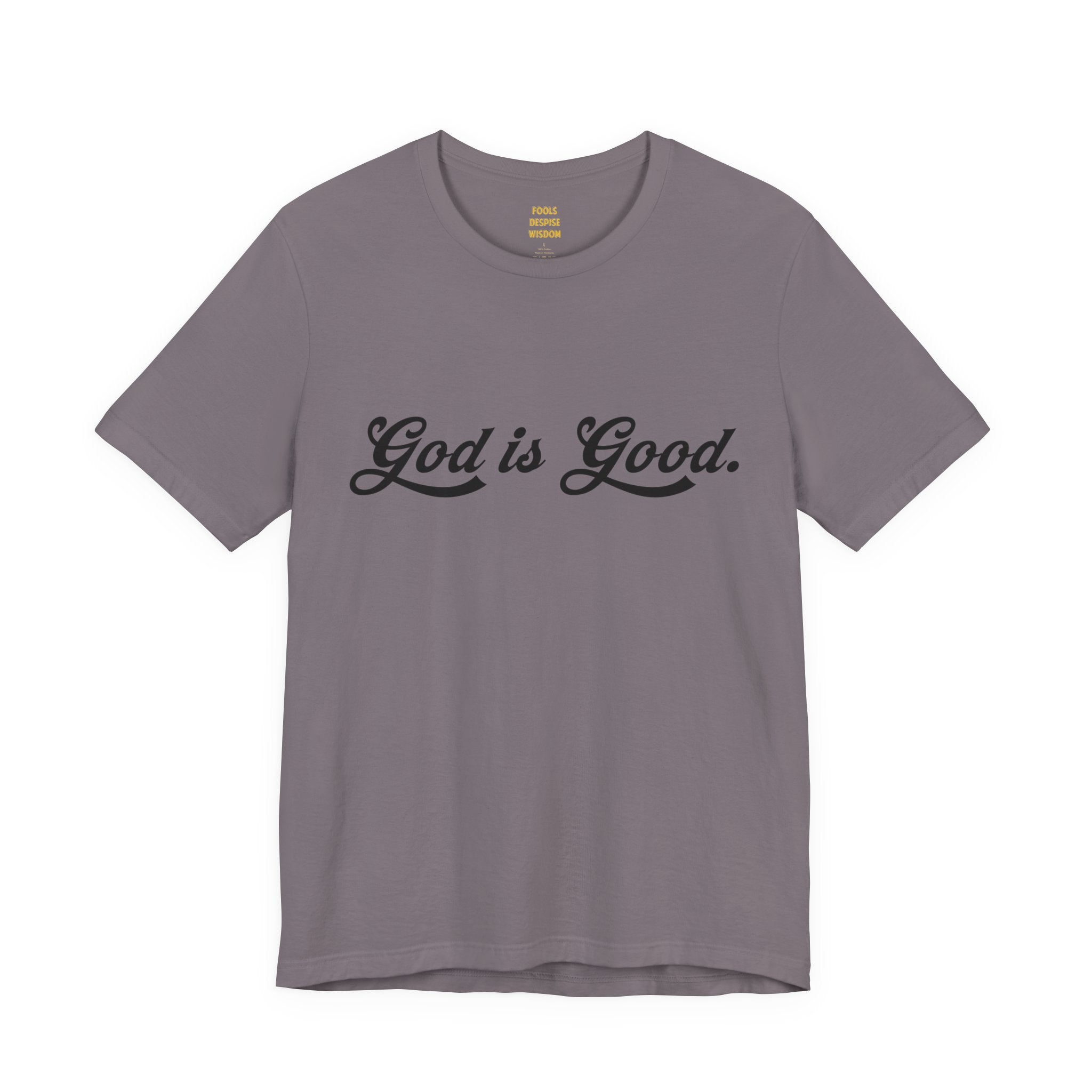 God Is Good T-Shirt — "God is Good. All the time."