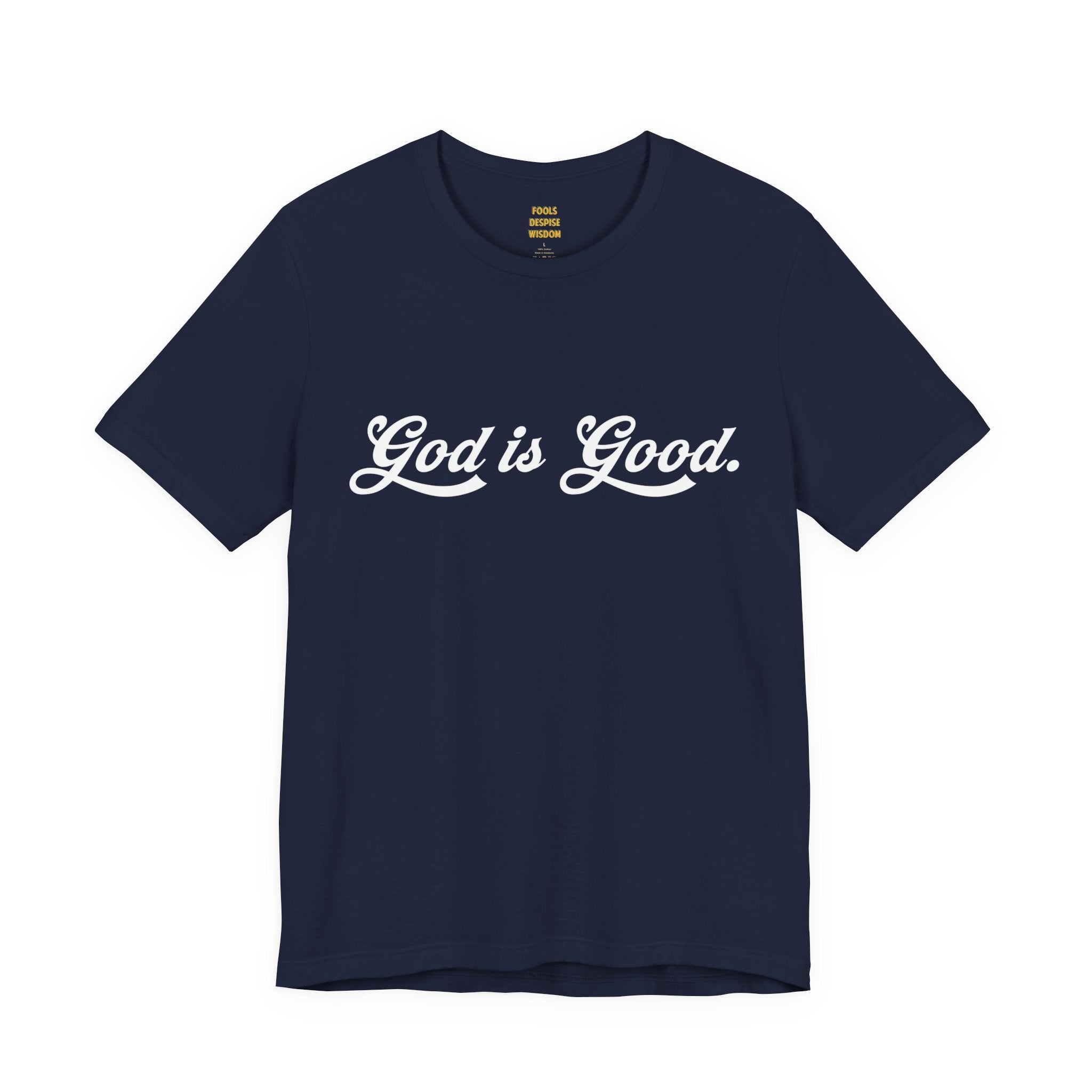 God Is Good T-Shirt — "God is Good. All the time."