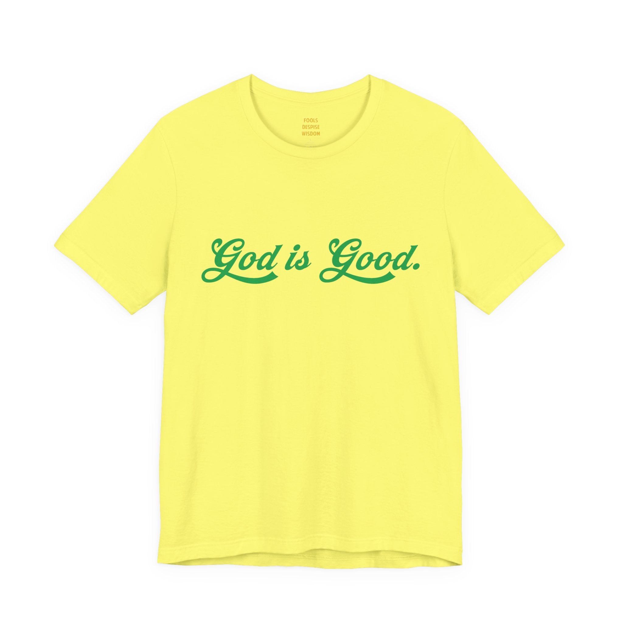God Is Good T-Shirt — "God is Good. All the time."