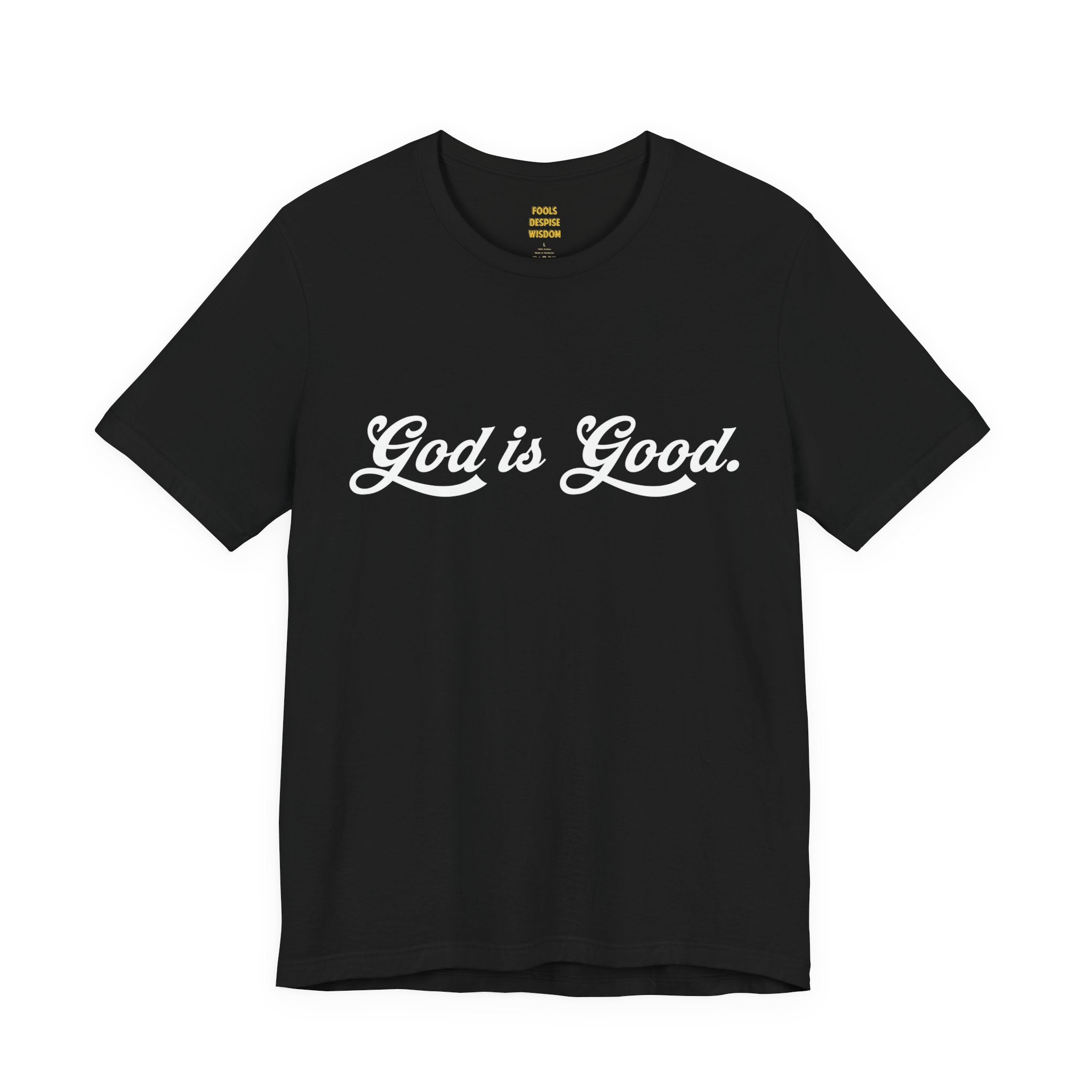 God Is Good T-Shirt — "God is Good. All the time."
