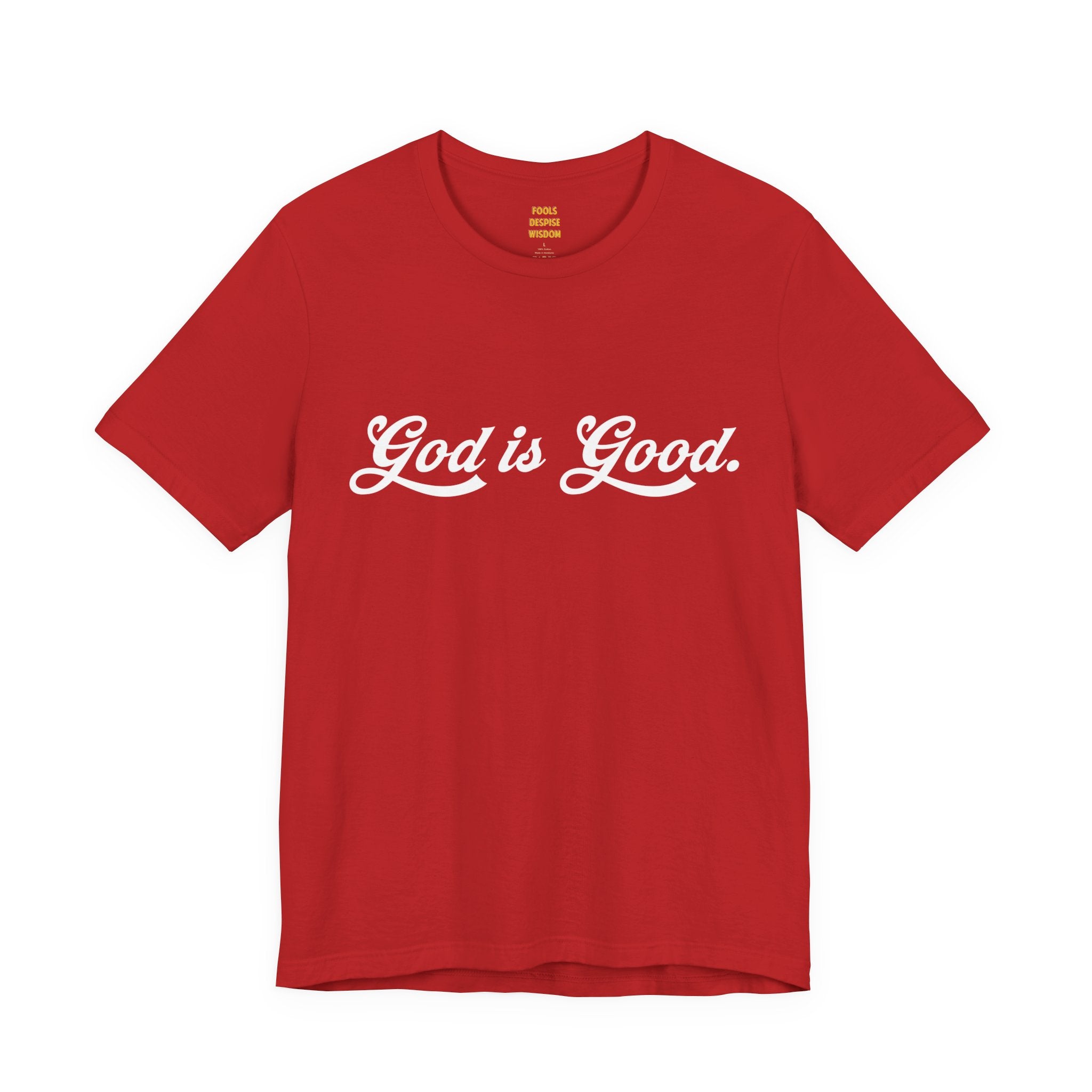 God Is Good T-Shirt — "God is Good. All the time."