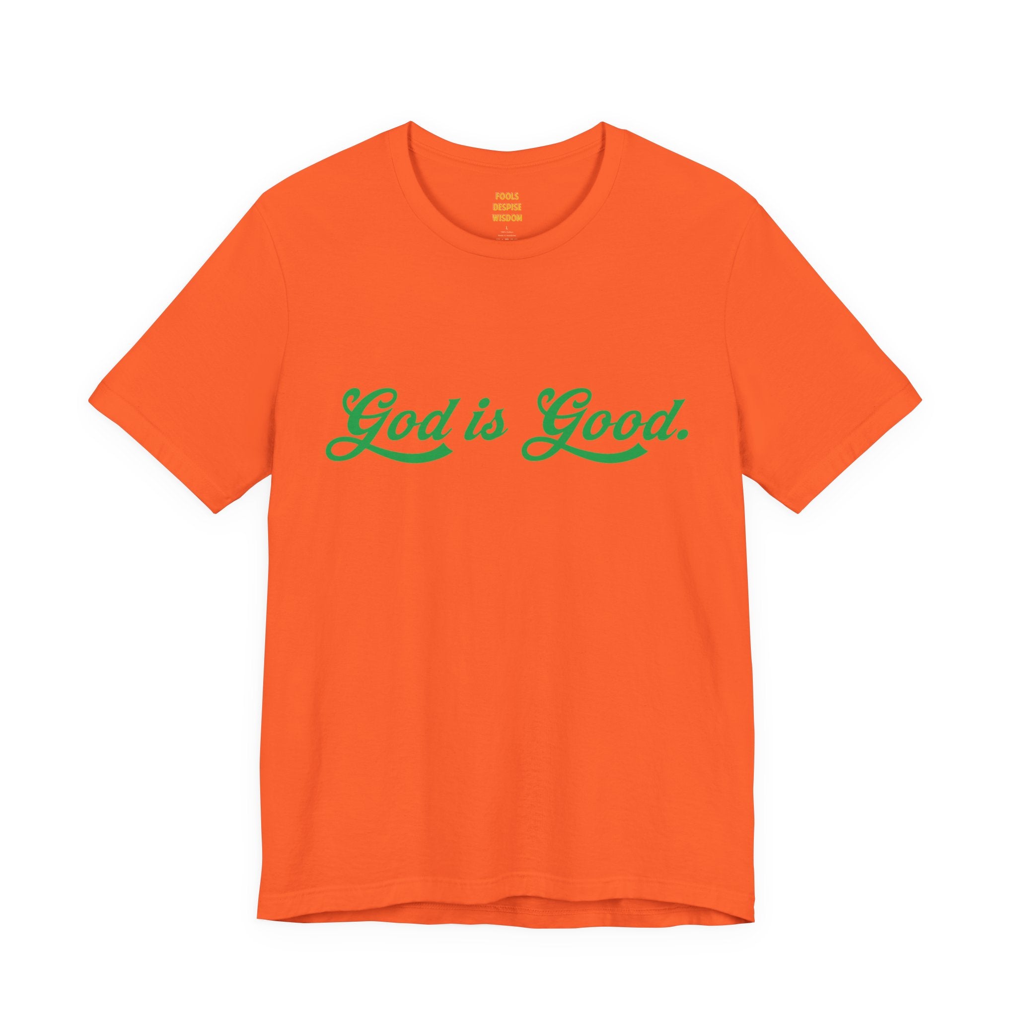 God Is Good T-Shirt — "God is Good. All the time."
