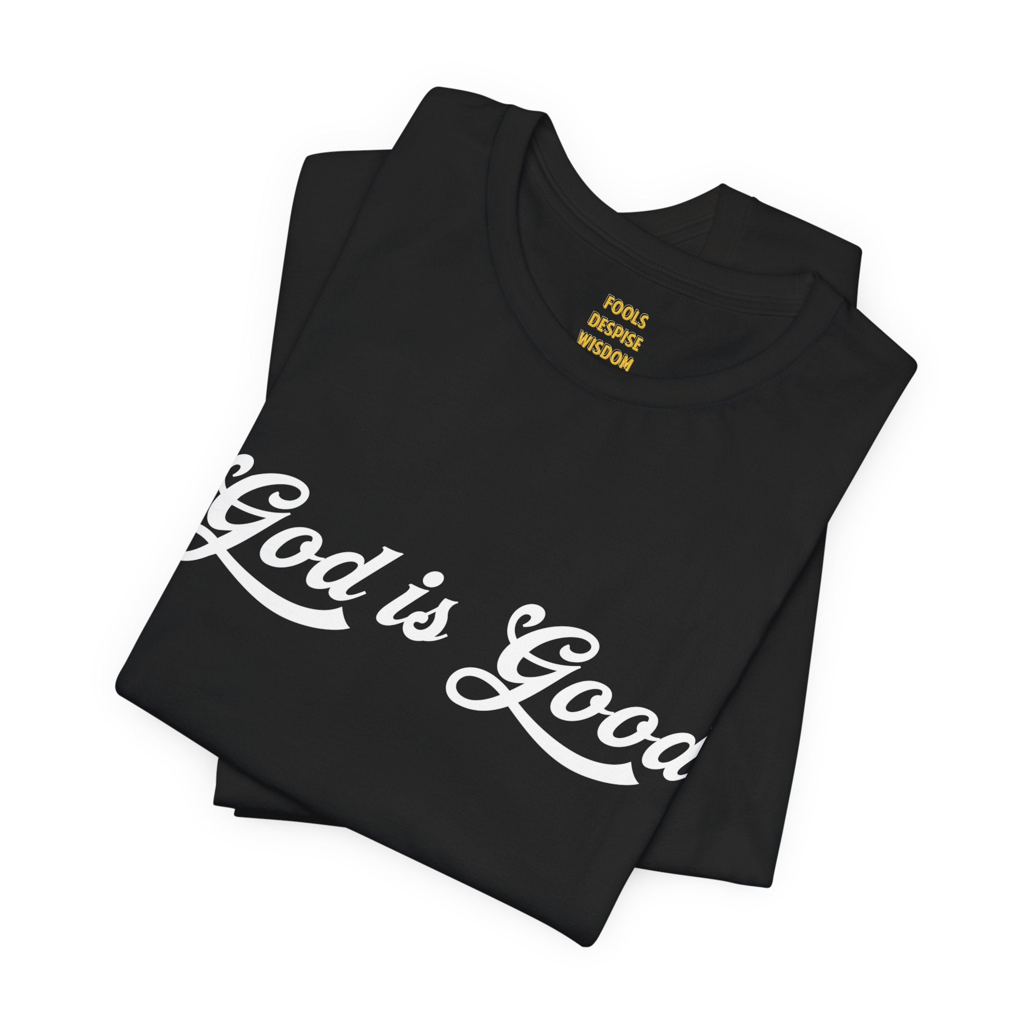God Is Good T-Shirt — "God is Good. All the time."